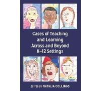 Cases Of Teaching And Learning Across And Beyond K-12 Settings