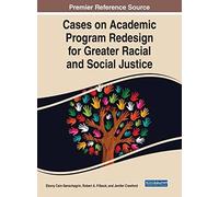 Cases On Academic Program Redesign For Greater Racial And Social Justice