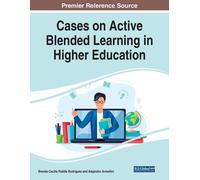 Cases On Active Blended Learning In Higher Education