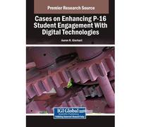 Cases On Enhancing P-16 Student Engagement With Digital Technologies Paperback Book