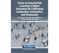 Cases on Experiential Learning in Higher Education for Cultivating Leadership, Connection, and Community