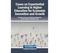 Cases on Experiential Learning in Higher Education for Economic Innovation and Growth