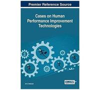 Cases On Human Performance Improvement Technologies