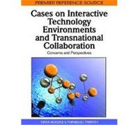 Cases on Interactive Technology Environments and Transnational Collaboration: Concerns and Perspectives Mukerji, Siran (Auteur)