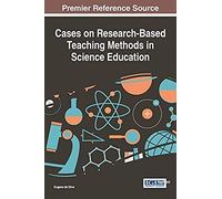 Cases On Research-Based Teaching Methods In Science Education