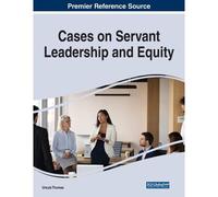 Cases On Servant Leadership And Equity