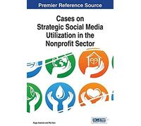 Cases On Strategic Social Media Utilization In The Nonprofit Sector