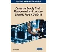 Cases On Supply Chain Management And Lessons Learned From Covid-19