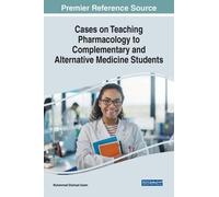 Cases On Teaching Pharmacology To Complementary And Alternative Medicine Students
