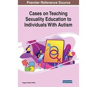 Cases On Teaching Sexuality Education To Individuals With Autism