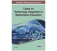 Cases On Technology Integration In Mathematics Education