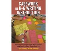 Casework in K6 Writing Instruction by Jenifer Jasinski Schneider Jenifer Jasinski Schneider, (Auteur)