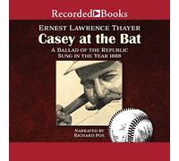 Casey at Bat: A Ballad of Republic Sung in The Year 1888 [Import]