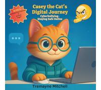 Casey The Cat’s Digital Journey: Cyberbullying - Staying Safe Online