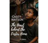 Casey Watson: The Heart behind the Foster Home