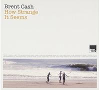 Cash, Brent - How Strange It Seems [Import]