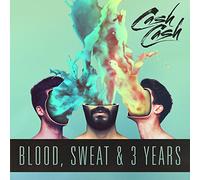 Cash Cash - Blood Sweat & 3 Years [Import]