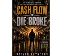 Cash Flow or Die Broke: Escape the Paycheck-to-Paycheck Trap with Single Family Rentals