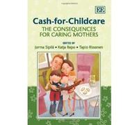 Cash-for-Childcare: The Consequences for Caring Mothers - [Livre en VO] Jorma Sipila, Katja Repo, Tapio Rissanen (Auteur)