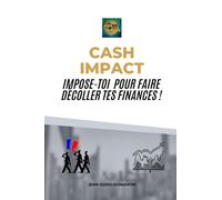 CASH IMPACT: Impose-toi pour faire décoller tes finances !