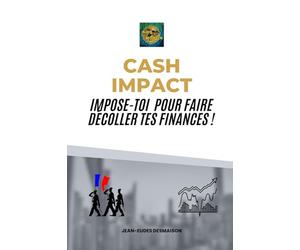 CASH IMPACT: Impose-toi pour faire décoller tes finances !