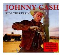 Cash, Johnny - Ride This Train + Now. [Import]