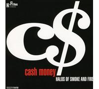 Cash Money - Halos of Smoke and Fire