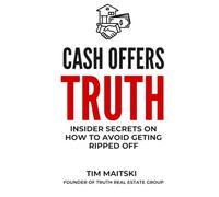 Cash Offers Truth: Insider secrets on how to avoid getting ripped off