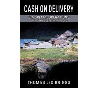 Cash on Delivery: CIA Special Operations During the Secret War in Laos (Paperback) - Common