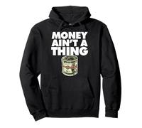 Cash Roll Money Ain't a Thing Sweat à Capuche