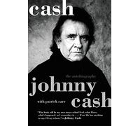 Cash: The Autobiography - The Man in Black's Candid Memoir of Music, Struggles, and Triumph