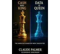 CASH WAS KING - DATA IS QUEEN: The American Gangster Went Encrypted