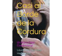 Casi al Borde de la Cordura: Un Diario Poco Convencional