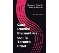 Casi Poesía: Encuentros con la Tercera Edad: Novo Codex Editions