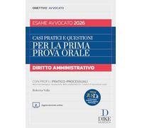 Casi pratici e questioni per la prima prova orale. Diritto amministrativo esame avvocato 2026. Con Aggiornameto online. Con Gratis per te Jusdì, Le principali sentenze appena depositate