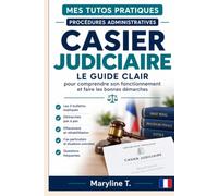 Casier judiciaire: Le guide clair pour comprendre son fonctionnement et faire les bonnes démarches