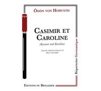 Casimir et Caroline - Ödön von Horváth - Du Brigadier Editions - relié - Théâtre