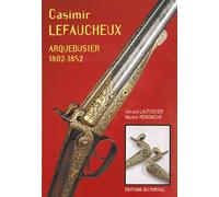 CASIMIR LEFAUCHEUX, ARQUEBUSIER 1802-1852