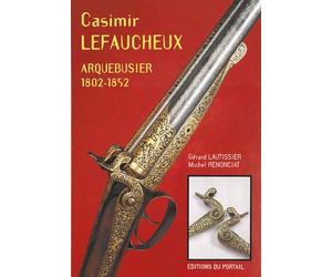 CASIMIR LEFAUCHEUX, ARQUEBUSIER 1802-1852