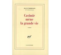 Jean d'Ormesson – Casimir mène la grande vie – Roman – Gallimard