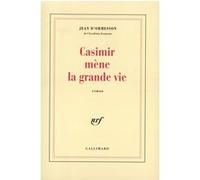 Jean d'Ormesson – Casimir mène la grande vie – Roman – Gallimard