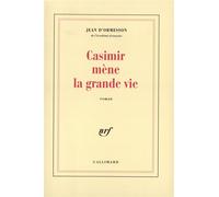 Casimir mène la grande vie - roman - Jean d' Ormesson - Gallimard - Livre