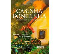 Casinha Bonitinha: Um Sonho que se Tornou Pesadelo - Maria Lourdes de Carvalho - Editora Appris - ebook (ePub) - Livre