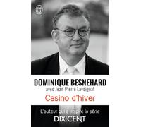 Casino d'hiver - Dominique Besnehard - J'ai Lu - Poche - Récit