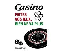 Casino : faites vos jeux, rien ne va plus - Jérôme Parzy - Baudelaire - broché - Roman