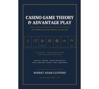 Casino Game Theory & Advantage Play: The Complete Field Manual Collection