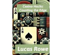 Casino Hacks: Counting the Edge: How to Beat Blackjack Like a Pro (Even if You're Just Getting Started)