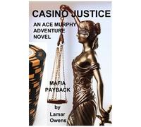 Casino Justice: Mafia Payback - An Ace Murphy Mystery Adventure