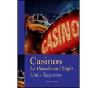 Casinos, le paradis ou l'enfer - Alain Ragueno - Amalthee - broché - Essai