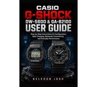 Casio G-Shock DW-5600 & GA-B2100 User Guide: Step-by-Step Instructions for Configuration, Solar Charging, Bluetooth Connectivity, and Everyday Performance
